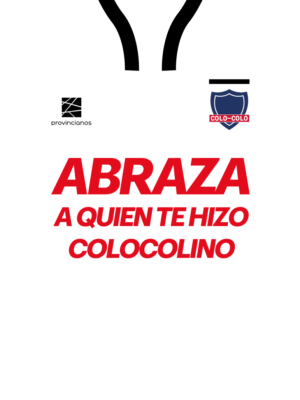 Abraza a quien te hizo colocolino (preventa)